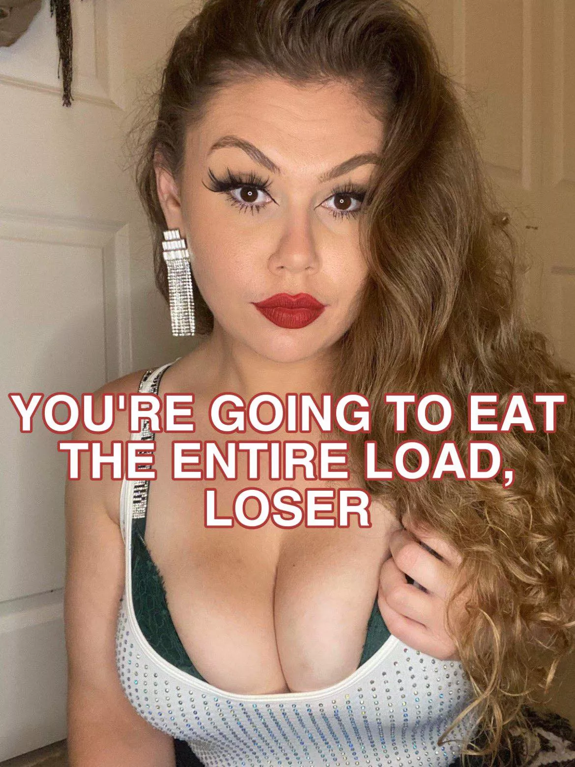 You Are Going To Eat The ENTIRE Load, Loser!!!