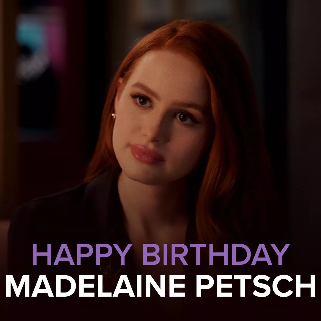 Happy Birthday Madelaine Petsch