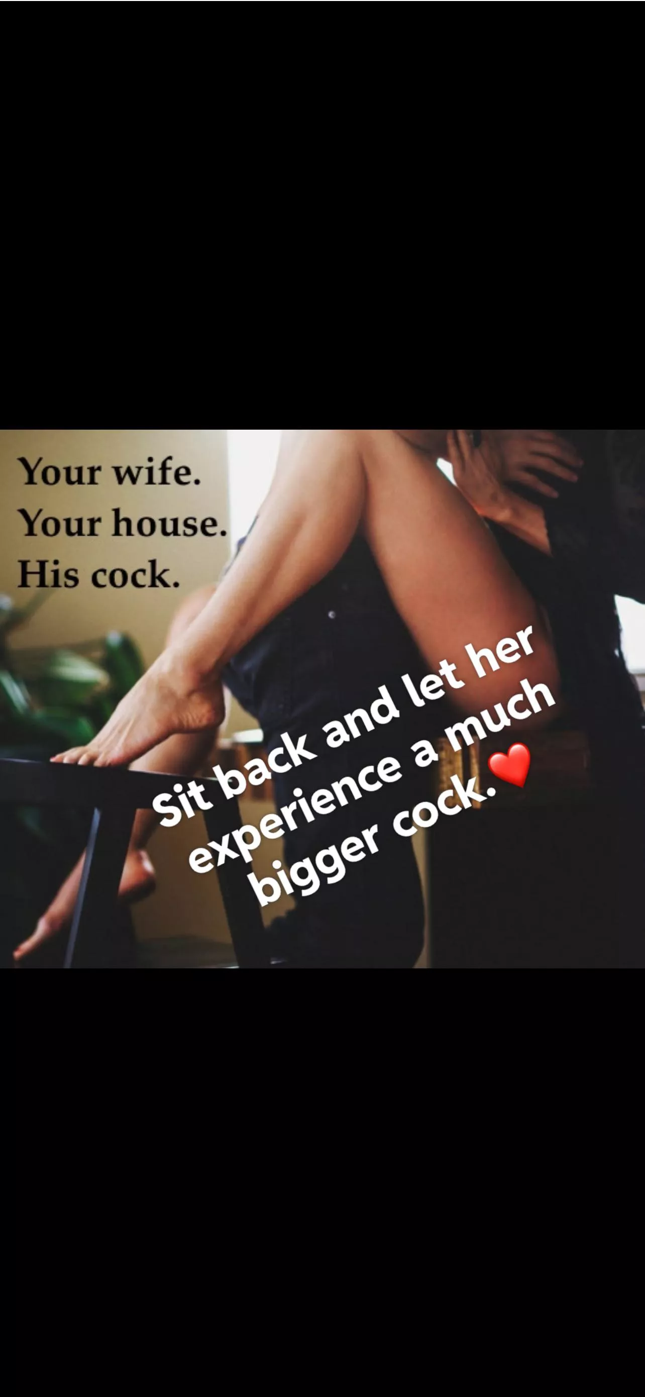 Your wife but Not your cock..