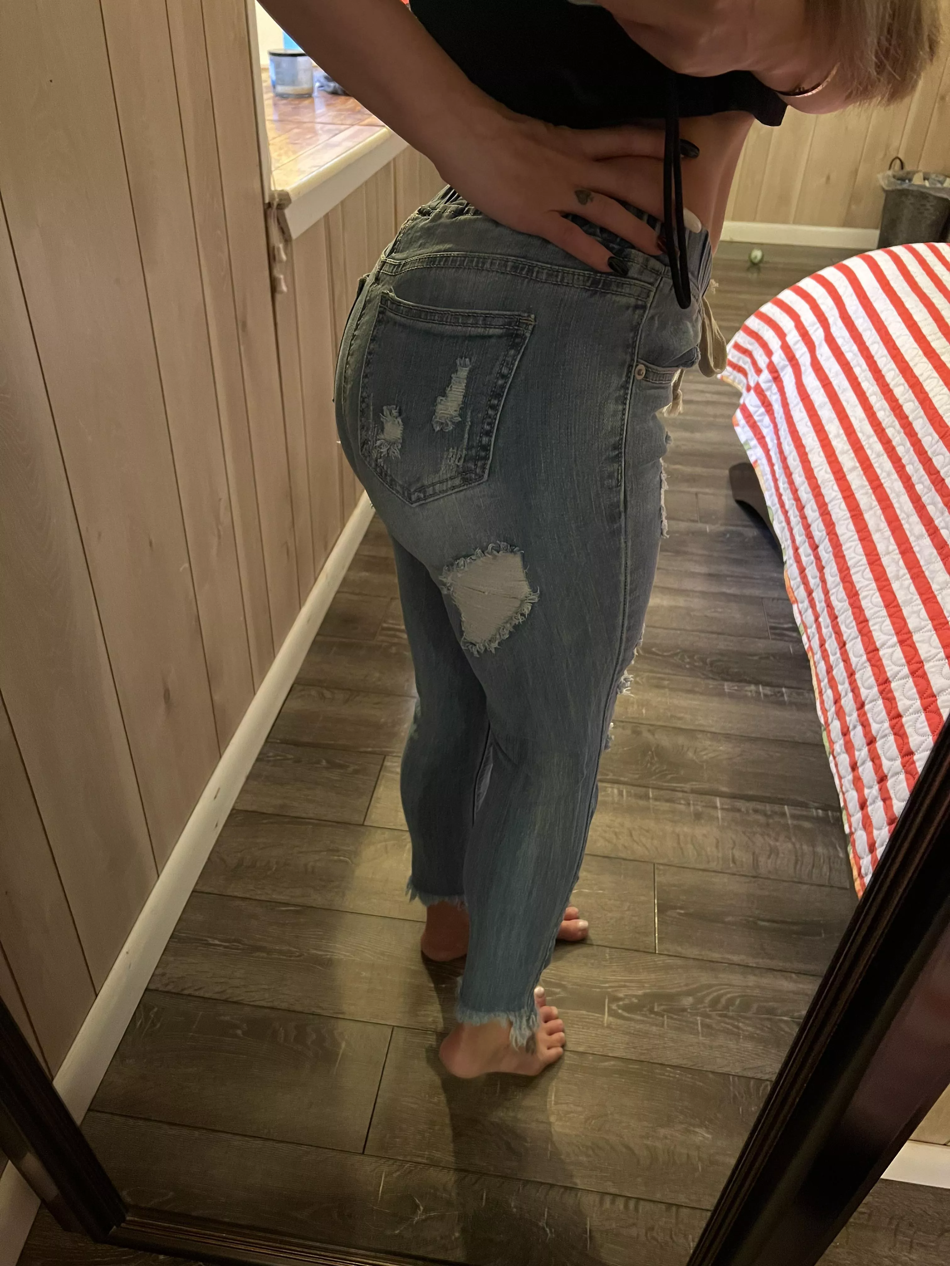 How does my ass look in these jeans?