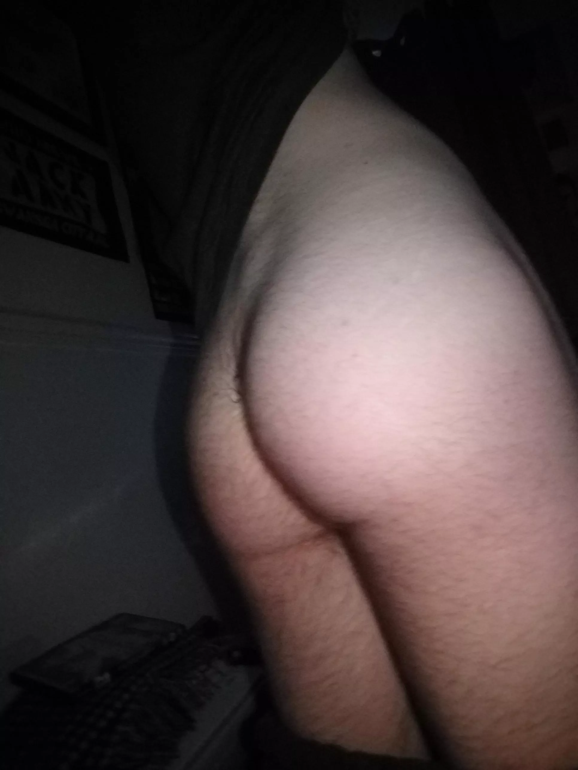 anyone want a piece of my ass?