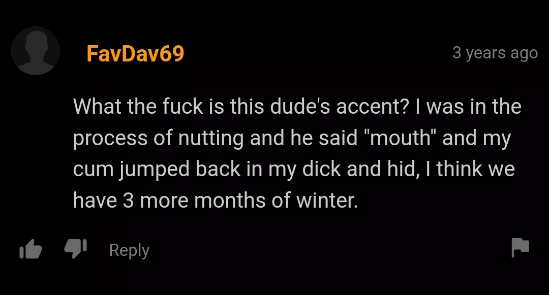 Dude's nut got scared by an accent