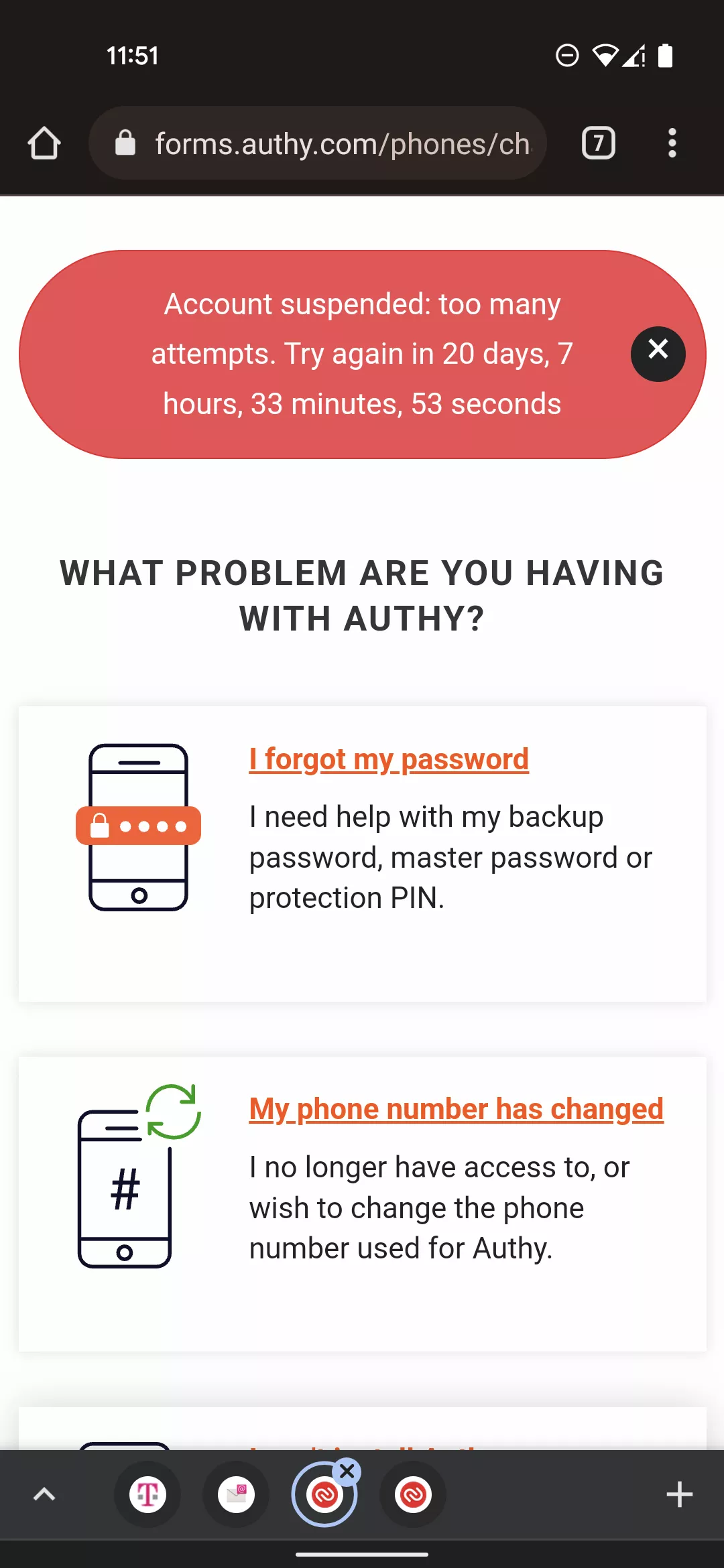 I lost my old phone so I tried to recover my account with the authy website. After giving the required info to the website it instructed me to click a link sent to me in an e-mail. I did so and it led me to a page that tells me, my account has a ban. I t