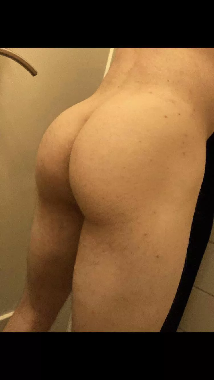 Is my ass good enough for you?