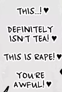 LF Mono Source: This...! â™¥ Definitely isn't tea! â™¥ This is Rape! â™¥ You're awful! â™¥