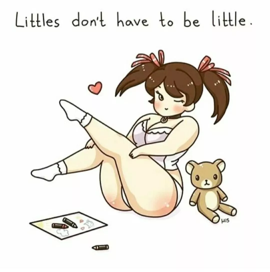 Littles Don't have to be Little...