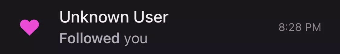 This is weird. Can’t click on the user for more details. The name never “Unknown User” never followed me
