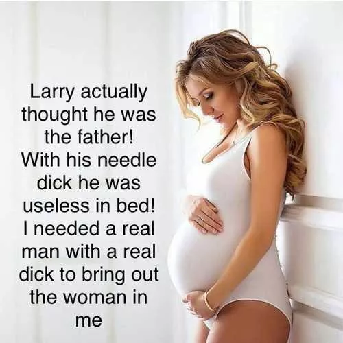 Yup! I was the needledick who couldn’t get her pregnant