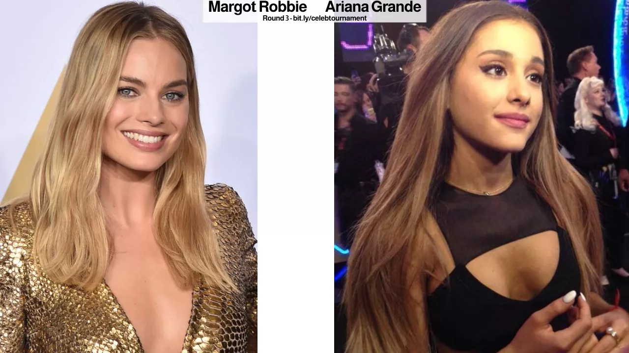 [2] Margot Robbie or Ariana Grande