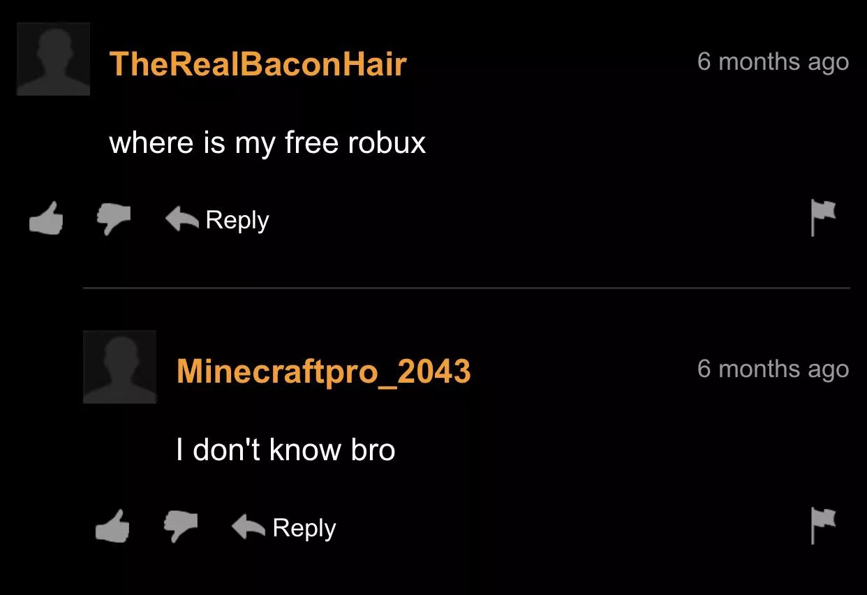 Big F, didnâ€™t get his free robux :c