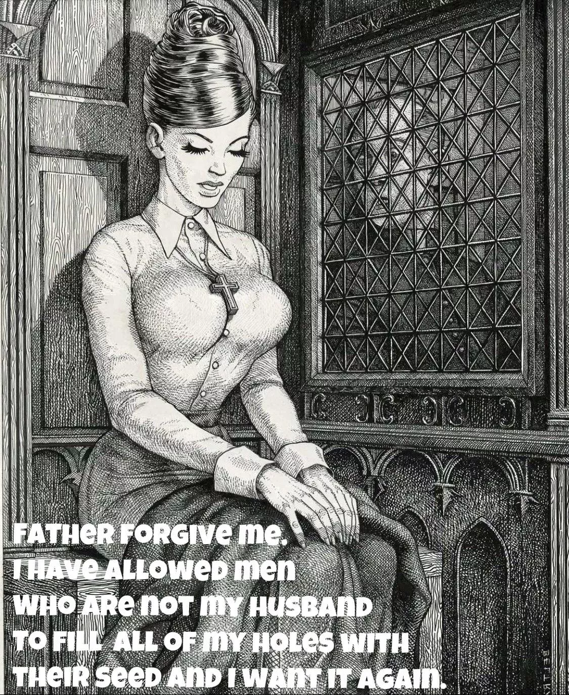 Father forgive me…