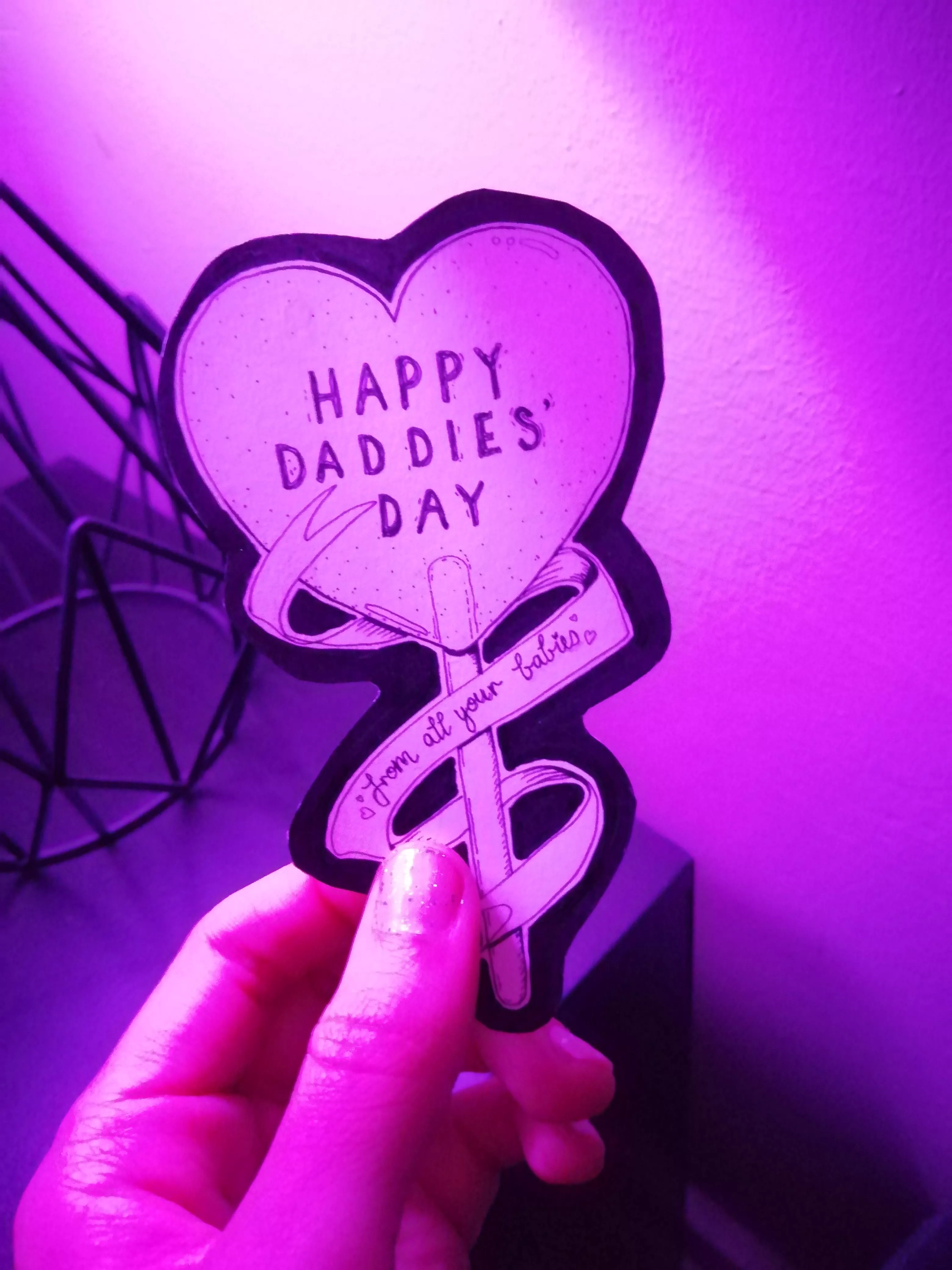 Found the card I made my partner a while ago. Instead of father's day we celebrate Daddies' Day.