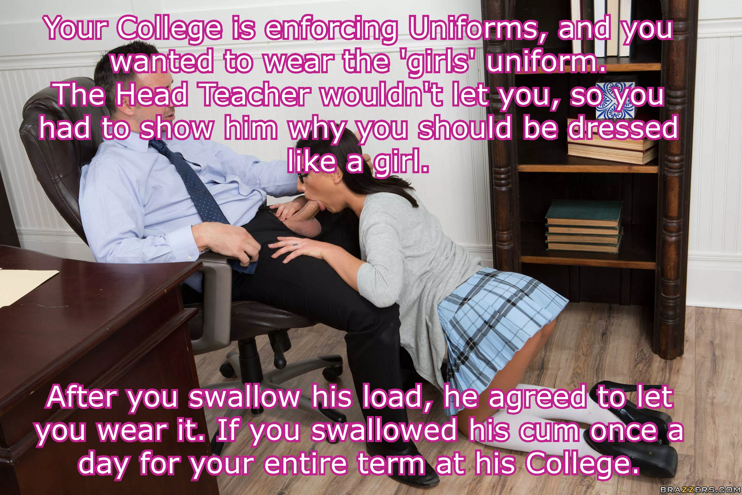 He agreed to let you wear it, as long as you swallowed his cum Once a day for your entire term at his College.