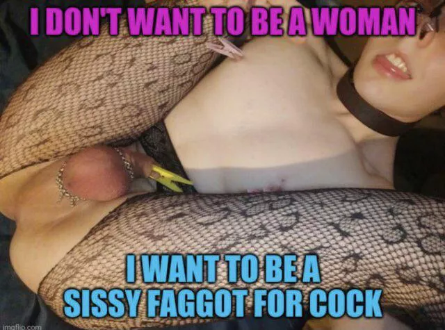 I love being a sissy faggot