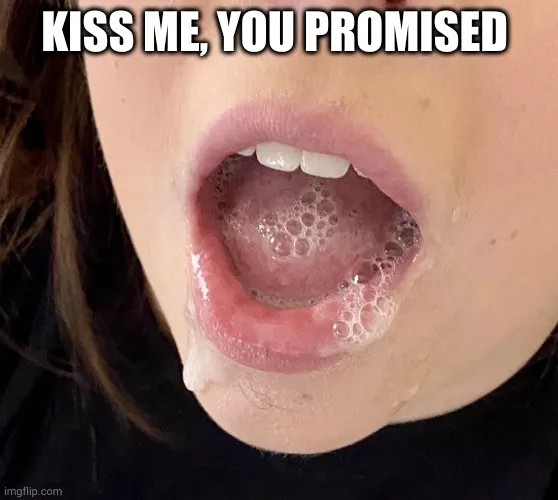 Kiss me, you promised