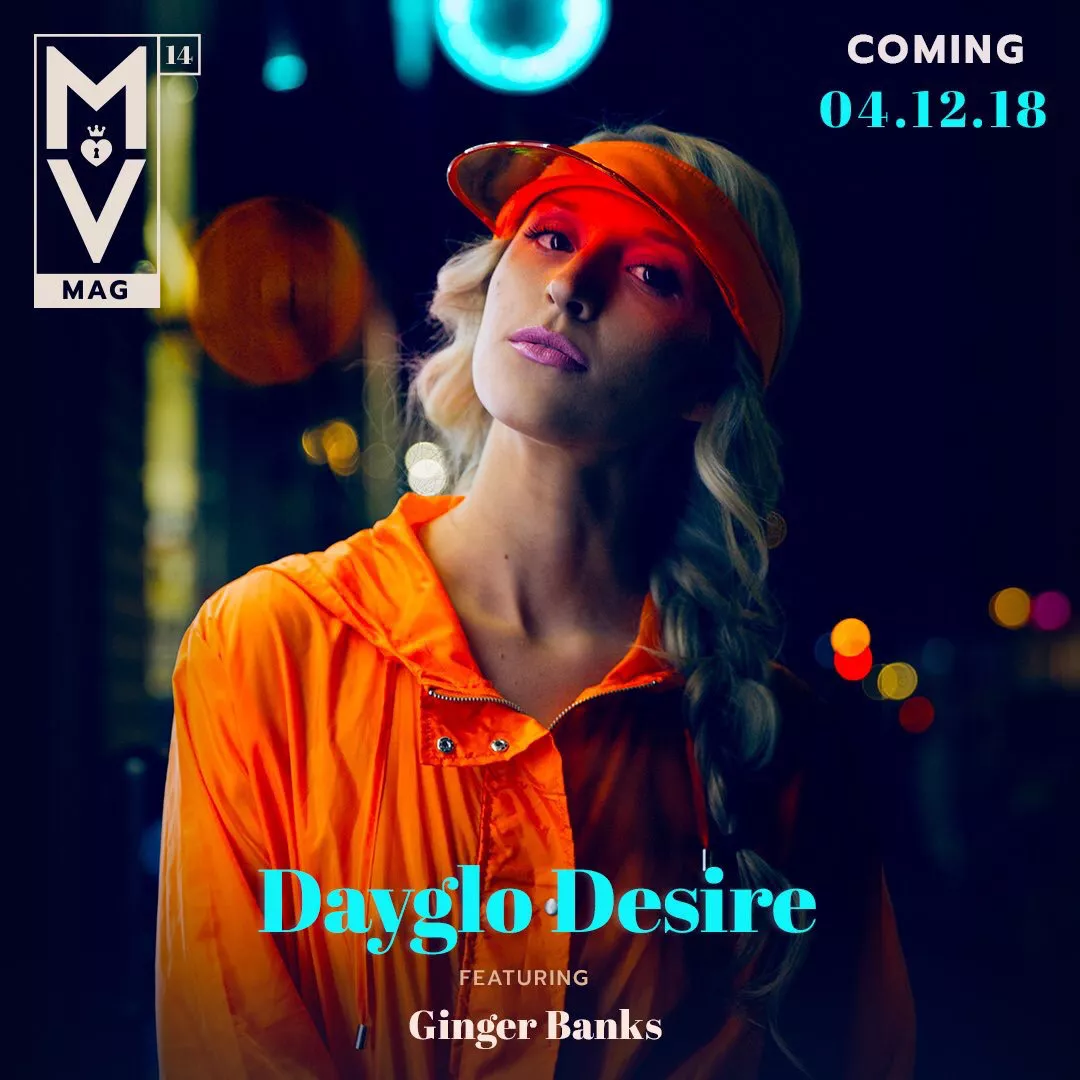 MV Mag #14 Dayglo Desire :) 04.12.18