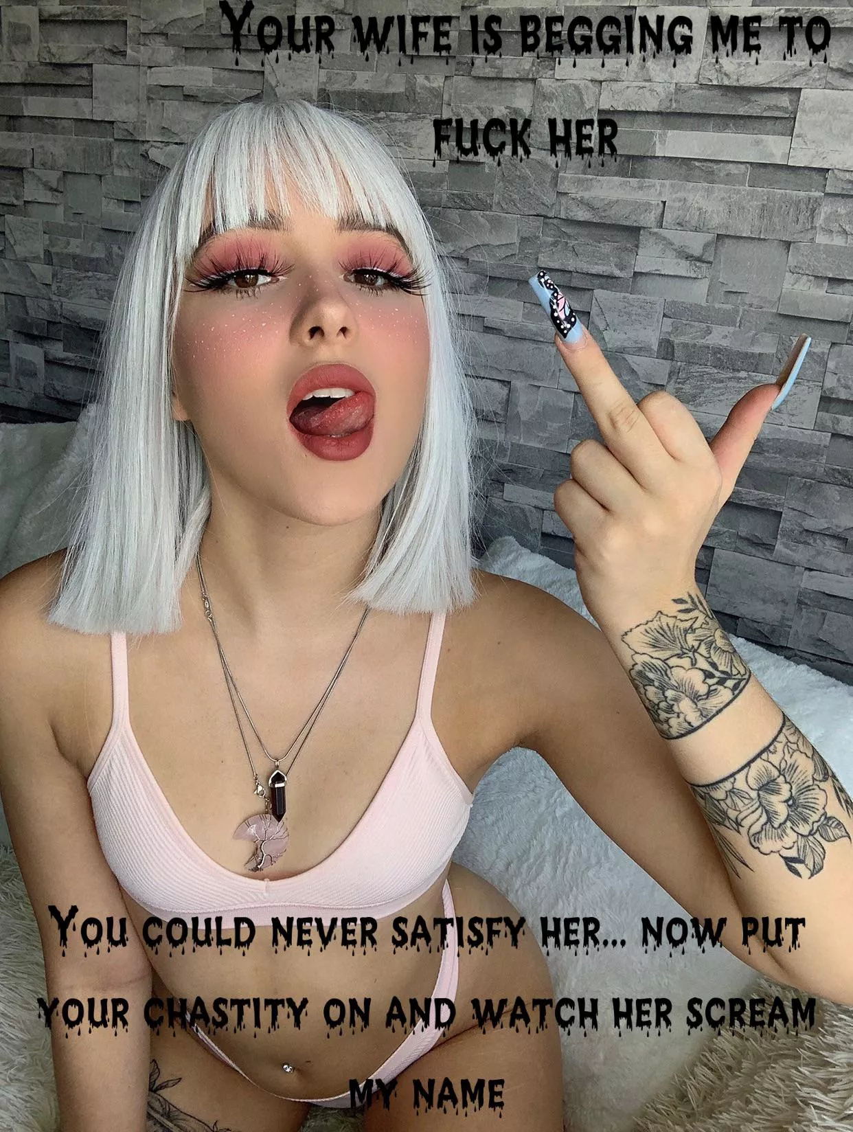 My clit is bigger than yours, loser