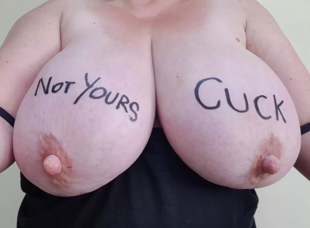 Not Yours Cuck