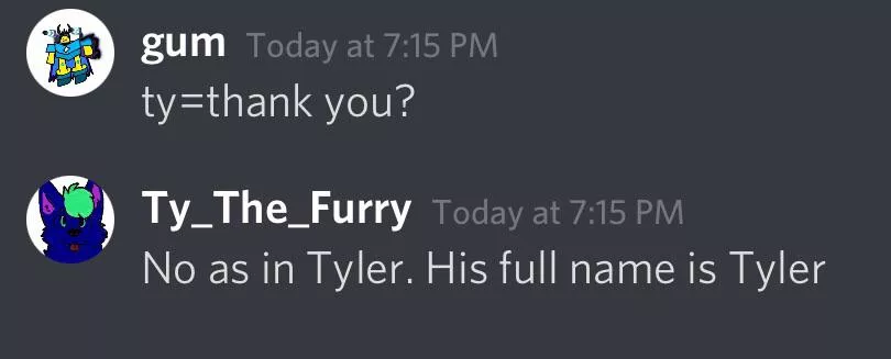 Why does everyone say my sonaâ€™s name T Y? Itâ€™s Ty, short for Tyler