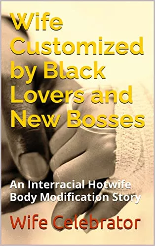 Wife Customized by Black Lovers and New Bosses: This is an extreme hotwife/cuckold story which is having more than hundred pages. It is available on amazon and,it is free for kindle unlimited. Enjoy!