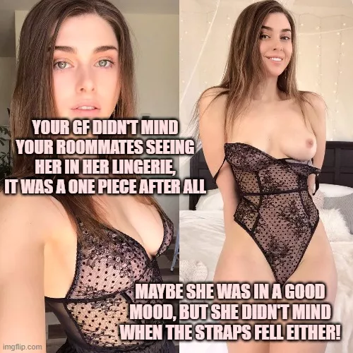 you didn't mind at first, but now all your roommates want to fuck her